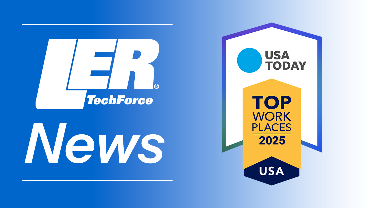 LER TechForce Recognized with Multiple Top Workplaces Awards, Including USA TODAY National Honor